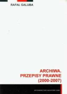 Okładka książki Archiwa przepisy prawne 2000-2007 z płytą CD