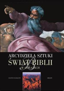 Okładka książki Arcydzieła sztuki. Świat Biblii w obrazach