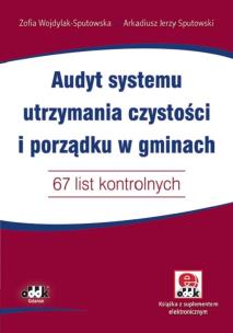 Okładka książki Audyt systemu utrzymania czystości i porządku w gminach 67 list kontrolnych z suplementem elektronic