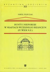 Okładka książki Bunty i niepokoje w miastach wczesnego Bizancjum (IV wiek n.e.) tom 12