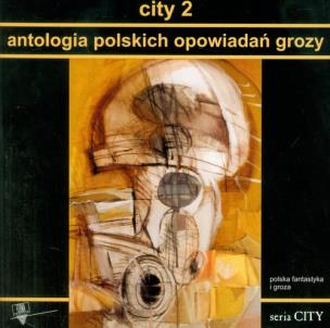 Opakowanie City 2 Antologia polskich opowiadań grozy
