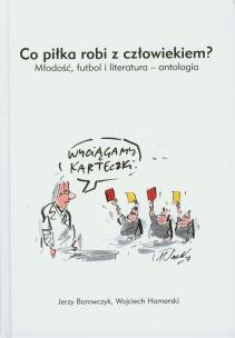 Okładka książki Co piłka robi z człowiekiem