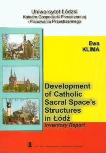 Okładka książki Development of catholic sacral spaces structures in Lodz