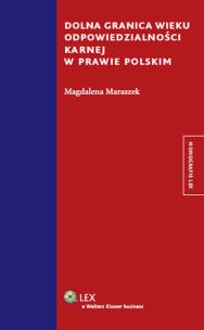 Okładka książki Dolna granica wieku odpowiedzialności karnej w prawie polskim