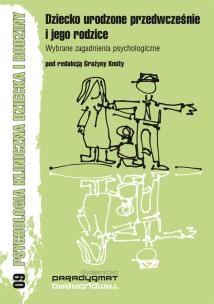 Okładka książki Dziecko urodzone przedwcześnie i jego rodzice Wybrane zagadnienia psychologiczne