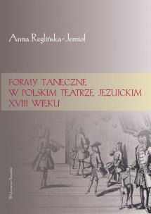 Okładka książki Formy taneczne w polskim teatrze jezuickim XVIII w