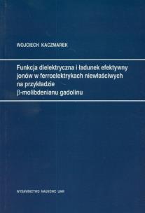 Okładka książki Funkcja dielektryczna i ładunek efektywny jonów w ferroelektrykach niewłaściwych