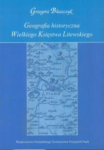 Okładka książki Geografia historyczna Wielkiego Księstwa Litewskiego