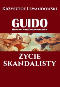 Okładka książki Guido Henckel von Donnersmarck. Życie skandalisty