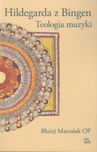Okładka książki Hildegarda z Bingen Teologia muzyki