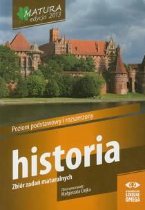 Okładka książki Historia Matura 2013 Zbiór zadań maturalnych Poziom podstawowy i rozszerzony