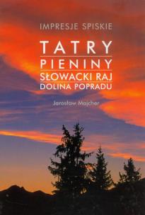 Okładka książki Impresje Spiskie Tatry Pieniny Słowacki Raj Dolina Popradu