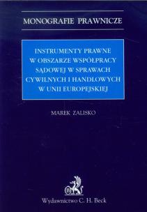 Okładka książki Instrumenty prawne w obszarze współpracy sądowej w sprawach cywilnych i handlowych w Unii Europejskiej