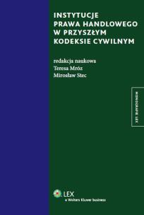 Okładka książki Instytucje prawa handlowego w przyszłym kodeksie cywilnym