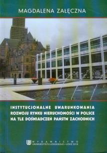 Okładka książki Instytucjonalne uwarunkowania rowoju rynku nieruchomości w Polsce na tle doświadczeń państw zachodnich