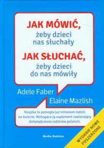 Okładka książki Jak mówić, żeby dzieci nas słuchały TW w.2013