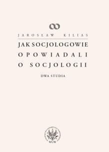 Okładka książki Jak socjologowie opowiadali o socjologii