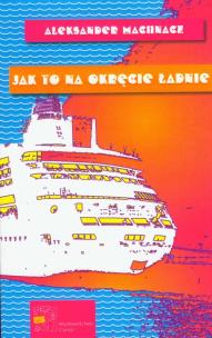 Okładka książki Jak to na okręcie ładnie