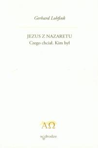 Okładka książki Jezus z Nazaretu Czego chciał Kim był