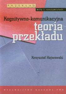 Okładka książki Kognitywno-komunikacyjna teoria przekładu