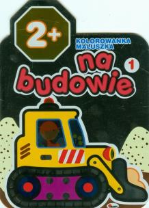 Okładka książki Kolorowanka maluszka 1 Na budowie