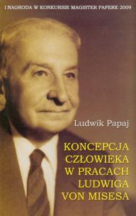 Okładka książki Koncepcja człowieka w pracach Ludwiga von Misesa