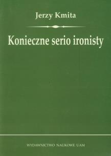 Okładka książki Konieczne serio ironisty