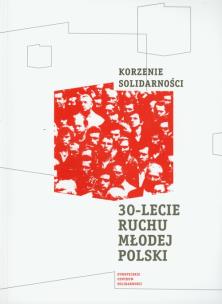 Okładka książki Korzenie Solidarności 30 lecie Ruchu Młodej Polski