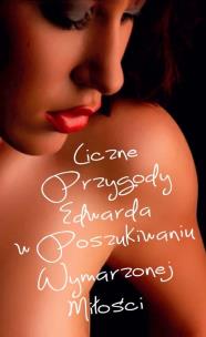 Okładka książki Liczne przygody Edwarda w poszukiwaniu wymarzonej miłości