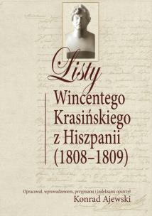 Okładka książki Listy Wincentego Krasińskiego z Hiszpanii (1808-1809)