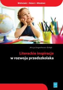 Okładka książki Literackie inspiracje w rozwoju przedszkolaka