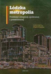 Opakowanie Łódzka metropolia. Problemy integracji społecznej i przestrzennej