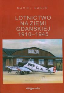Okładka książki Lotnictwo na ziemi gdańskiej 1910-1945