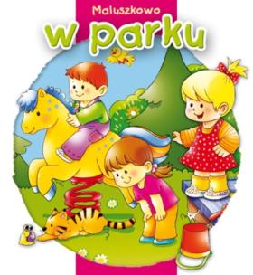 Okładka książki Maluszkowo W parku