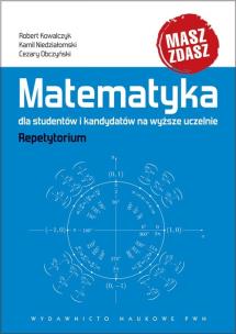 Okładka książki Matematyka dla studentów i kandydatów na wyższe uczelnie