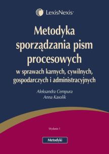 Okładka książki Metodyka sporządzania pism procesowych  w sprawach karnych, cywilnych, gospodarczych i administracyjnych