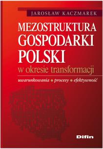 Okładka książki Mezostruktura gospodarki Polski w okresie transformacji