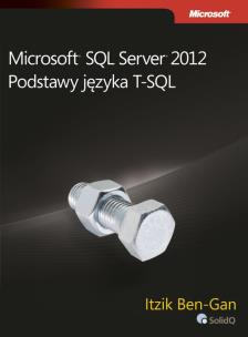Okładka książki Microsoft SQL Server 2012. Podstawy języka T-SQL