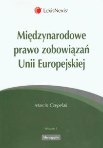 Okładka książki Międzynarodowe prawo zobowiązań Unii Europejskiej