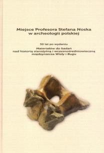 Opakowanie Miejsce Profesora Stefana Noska w archeologii polskiej