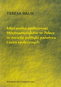 Okładka książki Migrancka społeczność Wietnamczyków w Polsce w świetle polityki państwa i ocen społecznych
