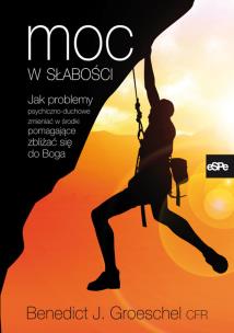 Okładka książki Moc w słabości. Jak problemy psychiczno-duchowe..