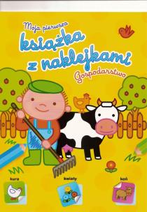 Okładka książki Moja Pierwsza Książka z naklejkami - Gospodarstwo