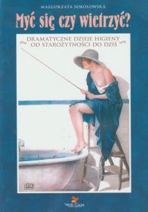Okładka książki Myć się czy wietrzyć