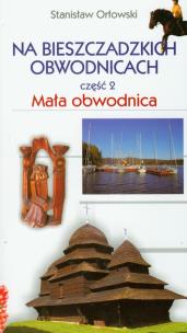 Okładka książki Na bieszczadzkich obwodnicach część 2 Mała obwodnica