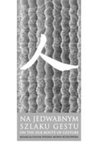 Okładka książki Na jedwabnym szlaku gestu