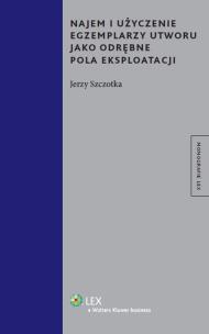 Okładka książki Najem i użyczenie egzemplarzy utworu jako odrębne pola eksploatacji