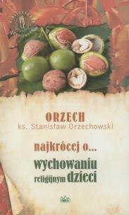 Okładka książki Najkrócej o wychowaniu religijnym dzieci