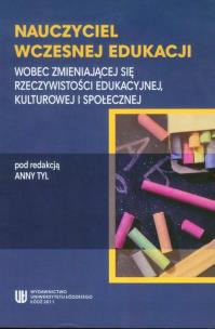 Opakowanie Nauczyciel wczesnej edukacji. Wobec zmieniającej się rzeczywistości edukacyjnej, kulturowej i społecznej