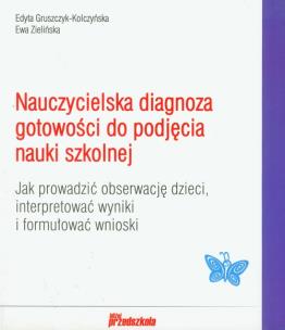 Okładka książki Nauczycielska diagnoza gotowości do podjęcia nauki szkolnej